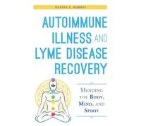 Katina I. Makris Autoimmune Illness and Lyme Disease Recovery Guide (Tascabile)
