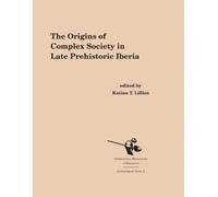 Katina T. Lilli The Origins of Complex Societies in Late Prehistoric (Tascabile)