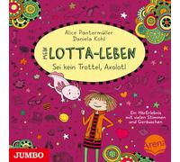 Katinka Kultscher – Mein Lotta-Leben: Sei Kein Trottel, Axolotl (21) – CD