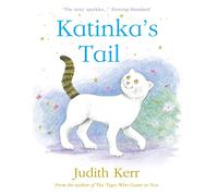 Katinka’s Tail [Lingua inglese]: The classic illustrated children’s book from the author of The Tiger Who Came To Tea