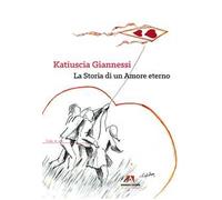 Katiuscia Giannessi. La storia di un amore eterno
