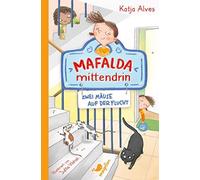 Katja Alves Jut Mafalda mittendrin - Zwei Mäuse auf der Fluch (Copertina rigida)