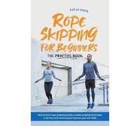 Katja Eden Rope Skipping for Beginners - The Practice Book (Tascabile)