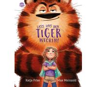 Katja Frixe Max Lass uns den Tiger wecken: Eine interaktive Bilderb (Tascabile)