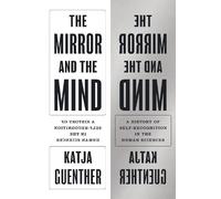 Katja Guenther The Mirror and the Mind (Copertina rigida)
