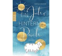 Katja Haase Ein Jahr hinterm Deich: Ein berührender & humorvoller No (Tascabile)