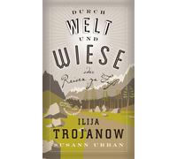 Katja Holst Ili Durch Welt und Wiese: oder Reisen zu Fuß (Die (Copertina rigida)
