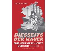 Katja Hoyer Fra Diesseits der Mauer: Eine neue Geschichte der (Copertina rigida)