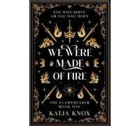 Katja Knox We Were Made of Fire (Tascabile)
