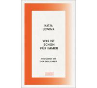 Katja Lewina Was ist schon für immer: Vom Leben mit der Endli (Copertina rigida)