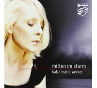 Katja Maria Weerker - Mitten Im Sturm