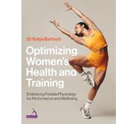 Katja Martina Bartsch Optimizing Women’s Health and Training (Tascabile)