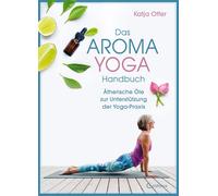 Katja Otter Das Aroma-Yoga-Handbuch: Ätherische Öle zur Unter (Copertina rigida)