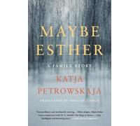 Katja Petrowskaja Maybe Esther (Tascabile)