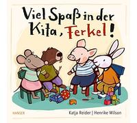 Katja Reider He Viel Spaß in der Kita, Ferkel: Der erste Tag (Copertina rigida)