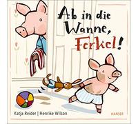 Katja Reider Hen Ab in die Wanne, Ferkel: Papa-Alltag für di (Copertina rigida)