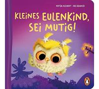 Katja Richert I Kleines Eulenkind, sei mutig: Pappbilderbuch (Copertina rigida)
