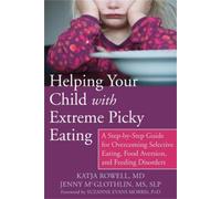 Katja Rowell Helping Your Child with Extreme Picky Eating (Tascabile)