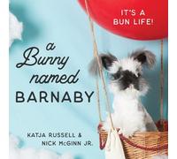 Katja Russell Nick McGinn Jr. A Bunny Named Barnaby (Copertina rigida)