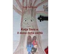 Katja Sanz e il dono della verità