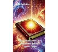 Katja Schlottke Das Universum in Dir Hermetisch glücklich durchs Leb (Tascabile)