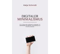 Katja Schmidt Digitaler Minimalismus (Tascabile)