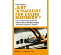 Katja Schonian Just ›A Machine for Doing Business‹? (Tascabile)