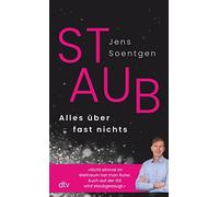 Katja Spitzer Jens Soentgen STAUB: Alles über fast nichts (Tascabile)