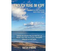 Katja Symons Endlich RUHE IM KOPF (Der einfache Weg zu weniger Stres (Tascabile)