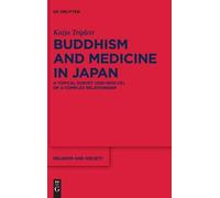 Katja Triplett Buddhism and Medicine in Japan (Copertina rigida)