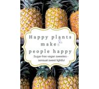 Katka Dankwa happy plants makeS people happy (Copertina rigida)