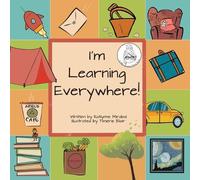 I'm Learning Everywhere: (A Miss Teacher Mom Book) by Katlynne Mirabal