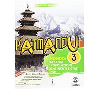 Katmandu. Per la Scuola media. Con e-book. Con espansione online. Con 4 libri: atlante-Tavole-Mi preparo per l'interrogazione-Quaderno competenze. Il mondo: paesaggi e popolazione; gli stati (Vol. 3)