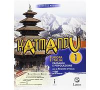 Katmandu. Per la Scuola media. Ediz. per la scuola. Con 4 libri: Atlante 1-Tavole-Mi preparo per interrogazione-Quaderno delle competenze 1. Con ... e Italia: paesaggi e popolazione (Vol. 1)
