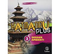 Katmandu plus. Per la Scuola media. Con e-book. Con espansione online. Con 4 Libro: Atlante-Dossier ambienti-Mi prep. Int.-Quaderno compiti (Vol. 3)