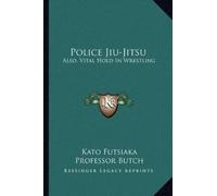 Kato Futsiaka Butch Police Jiu-Jitsu (Tascabile)