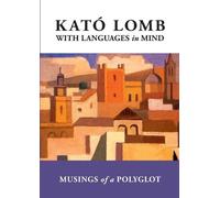 Kató Lomb With Languages in Mind (Tascabile)