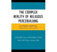 Katrien Hertog The Complex Reality of Religious Peacebuilding (Copertina rigida)