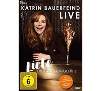 Katrin Bauerfeind Live - Liebe, die Tour zum Gefühl!
