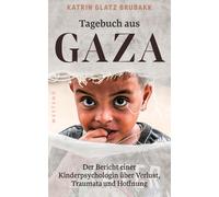 Katrin Glatz Br Tagebuch aus Gaza: Der Bericht einer Kinderpsycholog (Tascabile)
