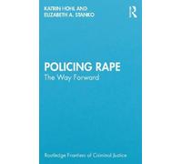 Katrin Hohl Elizabeth A. Stanko Policing Rape (Tascabile)