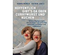 Katrin Jantz Ha Hoffentlich gibt's da oben Currywurst und Kuchen: Un (Tascabile)