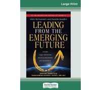Katrin Kaufer Otto Scharmer Leading from the Emerging Future (Tascabile)