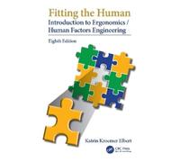 Fitting the Human: Introduction to Ergonomics/Human Factors Engineering, Eighth Edition