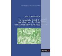 Katrin Nina Mar Die Dynastische Politik Des Hauses Bayern an (Copertina rigida)