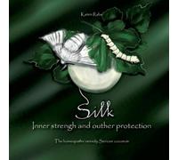 Katrin Rabe Silk - Inner strength and outer protection (Tascabile)