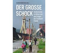 Katrin Rohnstoc Der große Schock: Ostdeutsche erzählen von den Folge (Tascabile)
