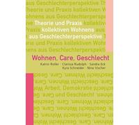 Katrin Roller C Wohnen, Care, Geschlecht: Theorie und Praxis kollekt (Tascabile)