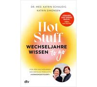 Katrin Schaudig Hot Stuff - Wechseljahre-Wissen to go: Von den (Various Formats)