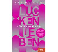Katrin Seyfert Lückenleben: Mein Mann, der Alzheimer, die Kon (Copertina rigida)